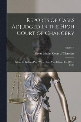 bokomslag Reports of Cases Adjudged in the High Court of Chancery