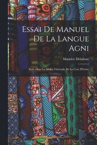 bokomslag Essai De Manuel De La Langue Agni