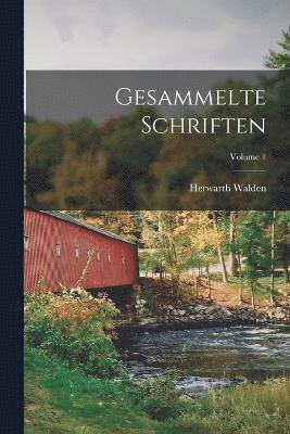 Gesammelte Schriften; Volume 1 1