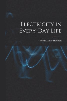 Electricity in Every-Day Life
