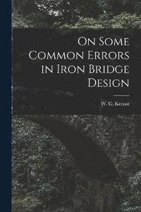 bokomslag On Some Common Errors in Iron Bridge Design