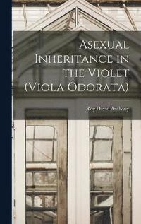 bokomslag Asexual Inheritance in the Violet (Viola Odorata)