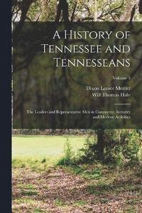 bokomslag A History of Tennessee and Tennesseans