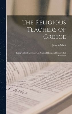 James Adam - Religious Teachers of Greece, Inbunden