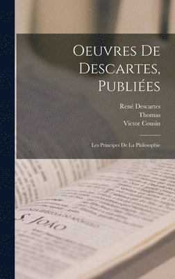 Thomas, Victor Cousin, René Descartes - Oeuvres De Descartes, Publiées, Inbunden
