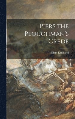 William Langland - Piers the Ploughman's Crede, Inbunden