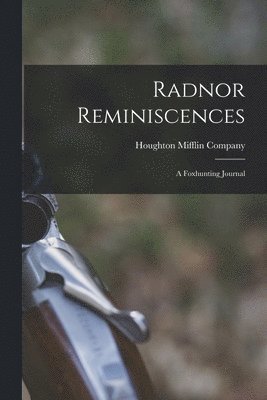 Houghton Mifflin Company - Radnor Reminiscences, Häftad