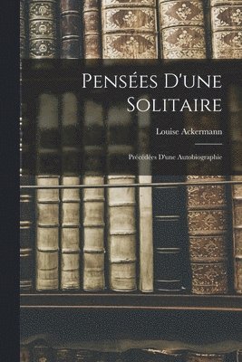 bokomslag Pensées D'une Solitaire
