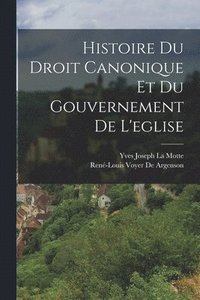 bokomslag Histoire Du Droit Canonique Et Du Gouvernement De L'eglise