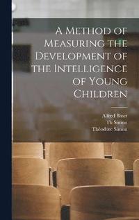 bokomslag A Method of Measuring the Development of the Intelligence of Young Children