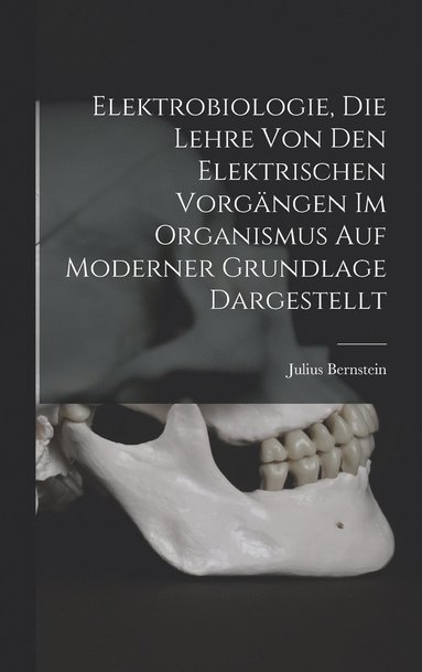 bokomslag Elektrobiologie, die Lehre von den elektrischen Vorgngen im Organismus auf moderner Grundlage dargestellt