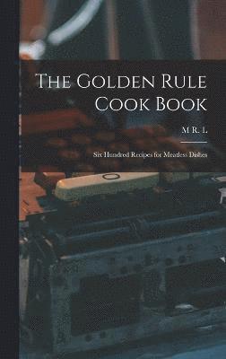 bokomslag The Golden Rule Cook Book