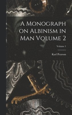 Karl Pearson - Monograph on Albinism in man Volume 2; Volume 1, Inbunden
