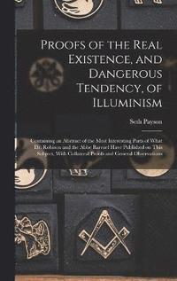 bokomslag Proofs of the Real Existence, and Dangerous Tendency, of Illuminism