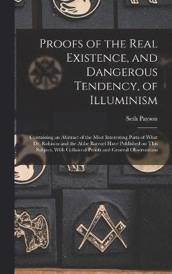 Proofs of the Real Existence, and Dangerous Tendency, of Illuminism 1