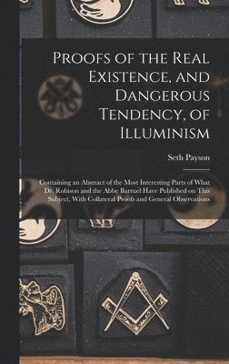 Proofs of the Real Existence, and Dangerous Tendency, of Illuminism