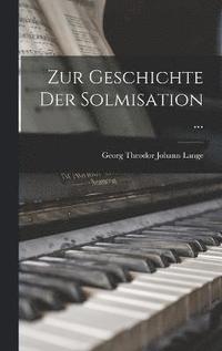 bokomslag Zur Geschichte Der Solmisation ...