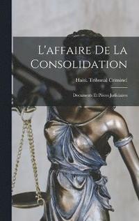bokomslag L'affaire De La Consolidation