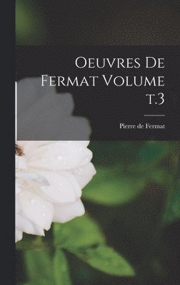 Pierre De Fermat - Oeuvres de Fermat Volume t.3, Inbunden