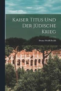 bokomslag Kaiser Titus Und Der Jdische Krieg