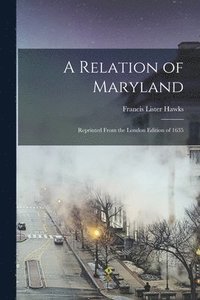 bokomslag A Relation of Maryland