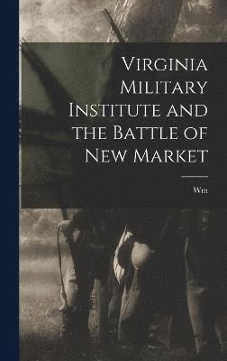William Couper - Virginia Military Institute and the Battle of New Market, Inbunden