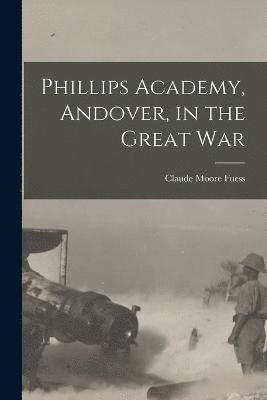 Phillips Academy, Andover, in the Great War 1