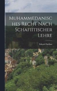 bokomslag Muhammedanisches Recht Nach Schafiitischer Lehre