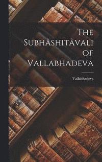 bokomslag The Subhshitvali of Vallabhadeva