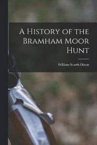 bokomslag A History of the Bramham Moor Hunt