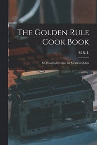 bokomslag Golden Rule Cook Book