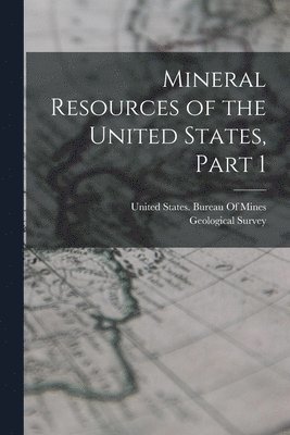 bokomslag Mineral Resources of the United States, Part 1