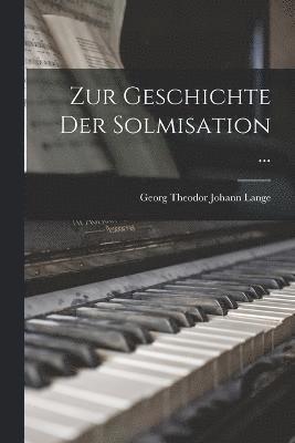 Zur Geschichte Der Solmisation ... 1
