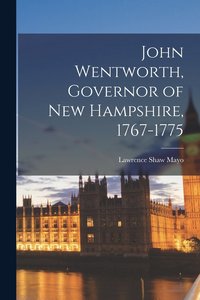 bokomslag John Wentworth, Governor of New Hampshire, 1767-1775