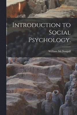 William McDougall - Introduction to Social Psychology., Häftad