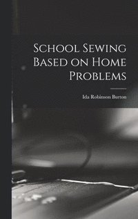 bokomslag School Sewing Based on Home Problems