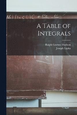 bokomslag A Table of Integrals