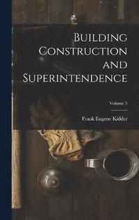 bokomslag Building Construction and Superintendence; Volume 3