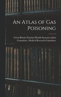 bokomslag Atlas of gas Poisoning