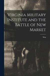 bokomslag Virginia Military Institute and the Battle of New Market