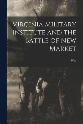 William Couper - Virginia Military Institute and the Battle of New Market, Häftad