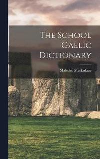 bokomslag The School Gaelic Dictionary