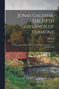 bokomslag Jonas Galusha, the Fifth Governor of Vermont