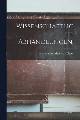 Johann Karl Friedrich Zöllner - Wissenschaftliche Abhandlungen., Häftad