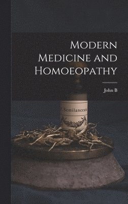 bokomslag Modern Medicine and Homoeopathy