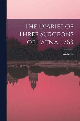bokomslag Diaries of Three Surgeons of Patna, 1763