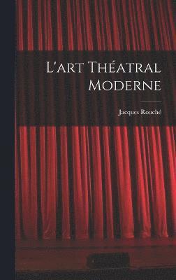 bokomslag L'art théatral moderne