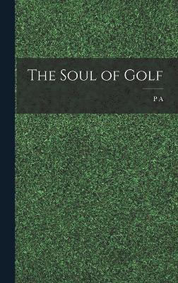 bokomslag The Soul of Golf