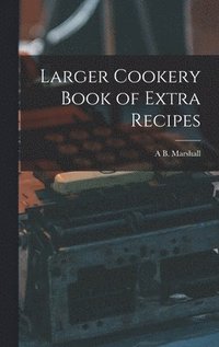 bokomslag Larger Cookery Book of Extra Recipes