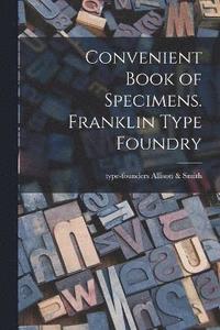bokomslag Convenient Book of Specimens. Franklin Type Foundry